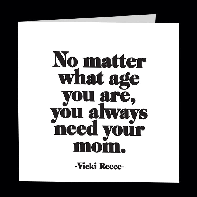 Card - You Always Need Your Mom